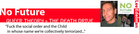 No Future: Queer Theory and the Death Drive No Future: Queer Theory and the Death Drive